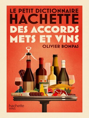 cover image of Le petit dictionnaire Hachette des accords mets et vins